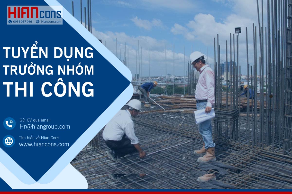 Tuyển Dụng Trưởng Nhóm Thi Công
